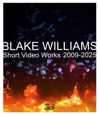 PRE-ORDER [shipping October 2026]: Blake Williams • Short Video Works 2009-2025 [3D Blu-ray]